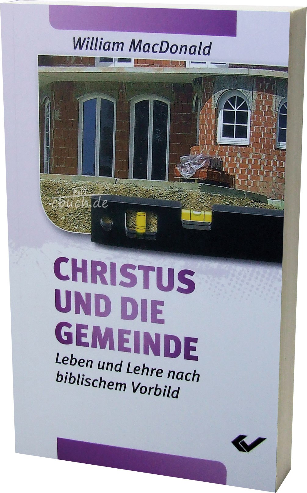 Christus und die Gemeinde: Leben und Lehre nach biblischen Vorbild Religion & Esotericism