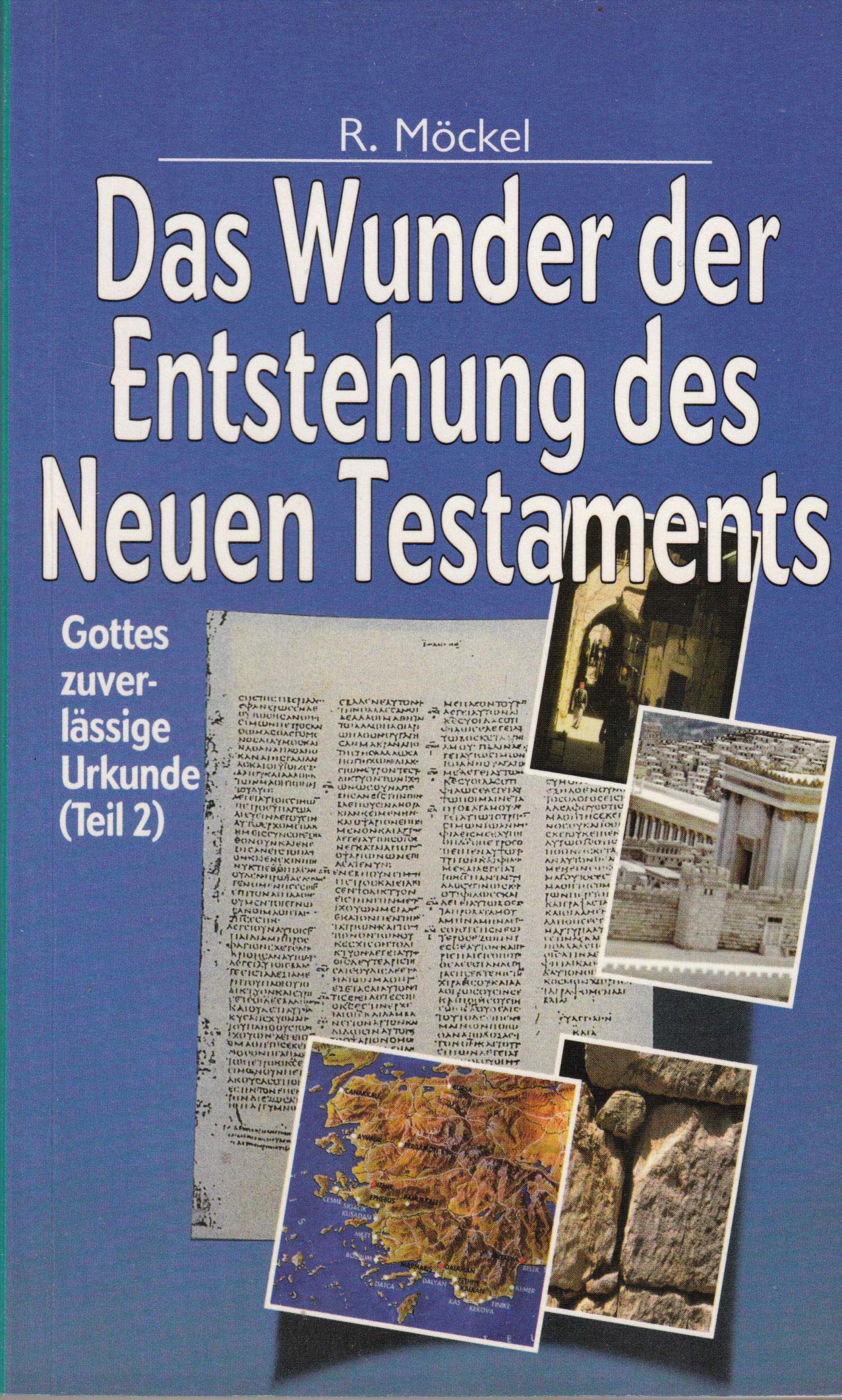Das Wunder der Entstehung des Neuen Testaments - Möckel, Rudolf book