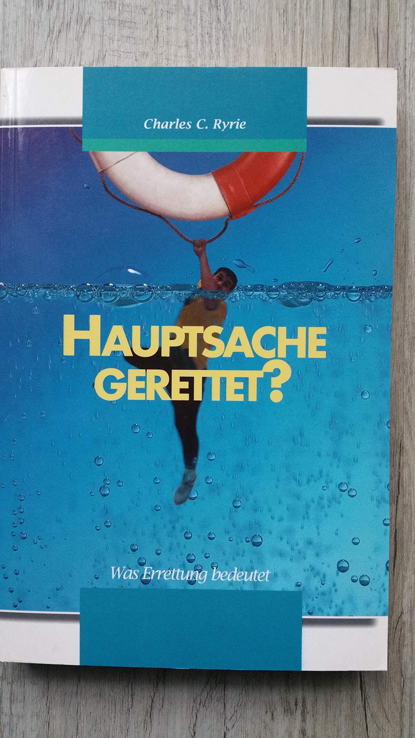 Hauptsache gerettet!: Was Errettung bedeutet Religion & Esotericism