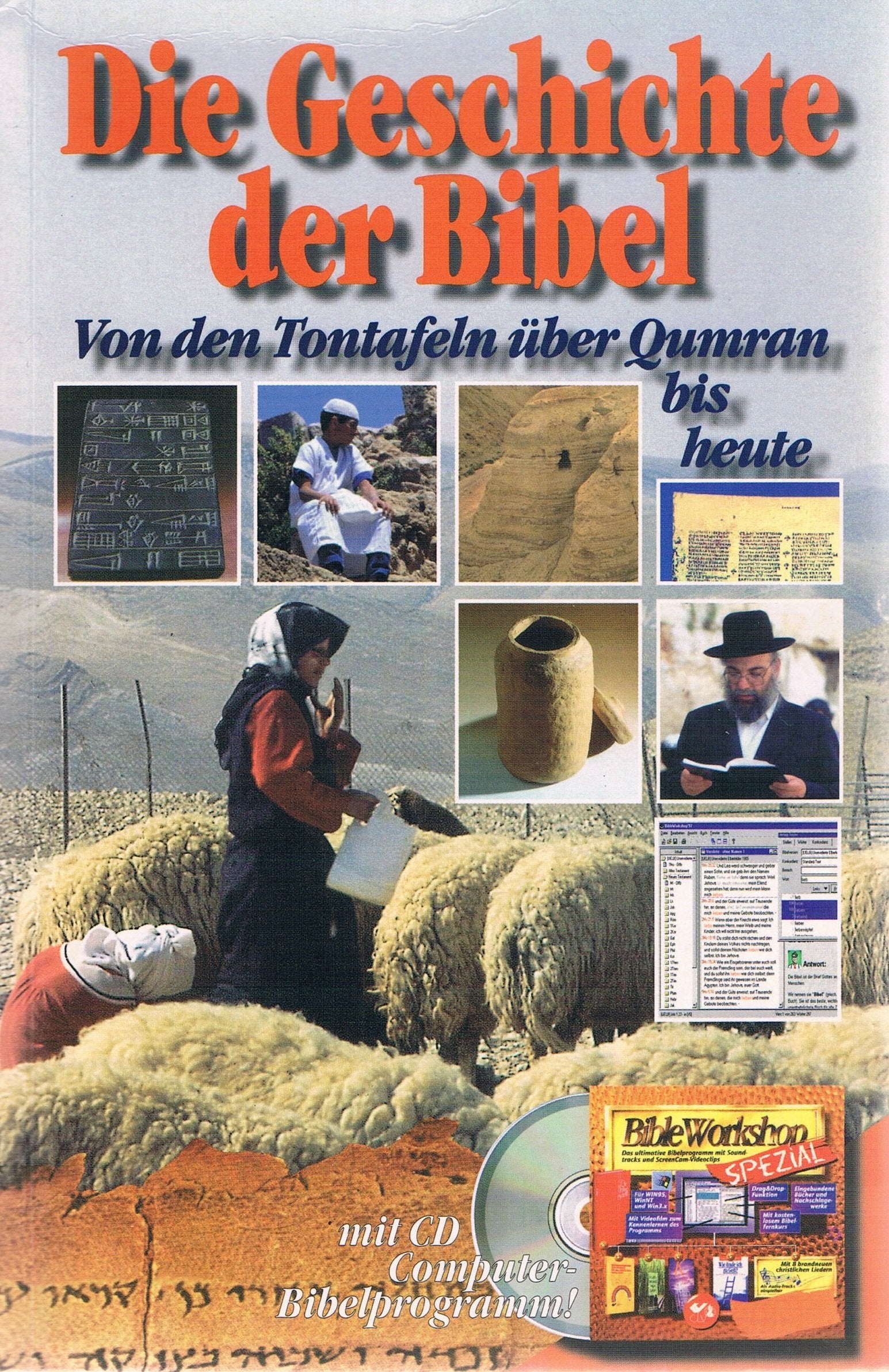Die Geschichte der Bibel - mit dem Computer-Bibelprogramm Bible Workshop (BWS 97): Von den Tontafeln über Qumran bis heute Religion & Esotericism