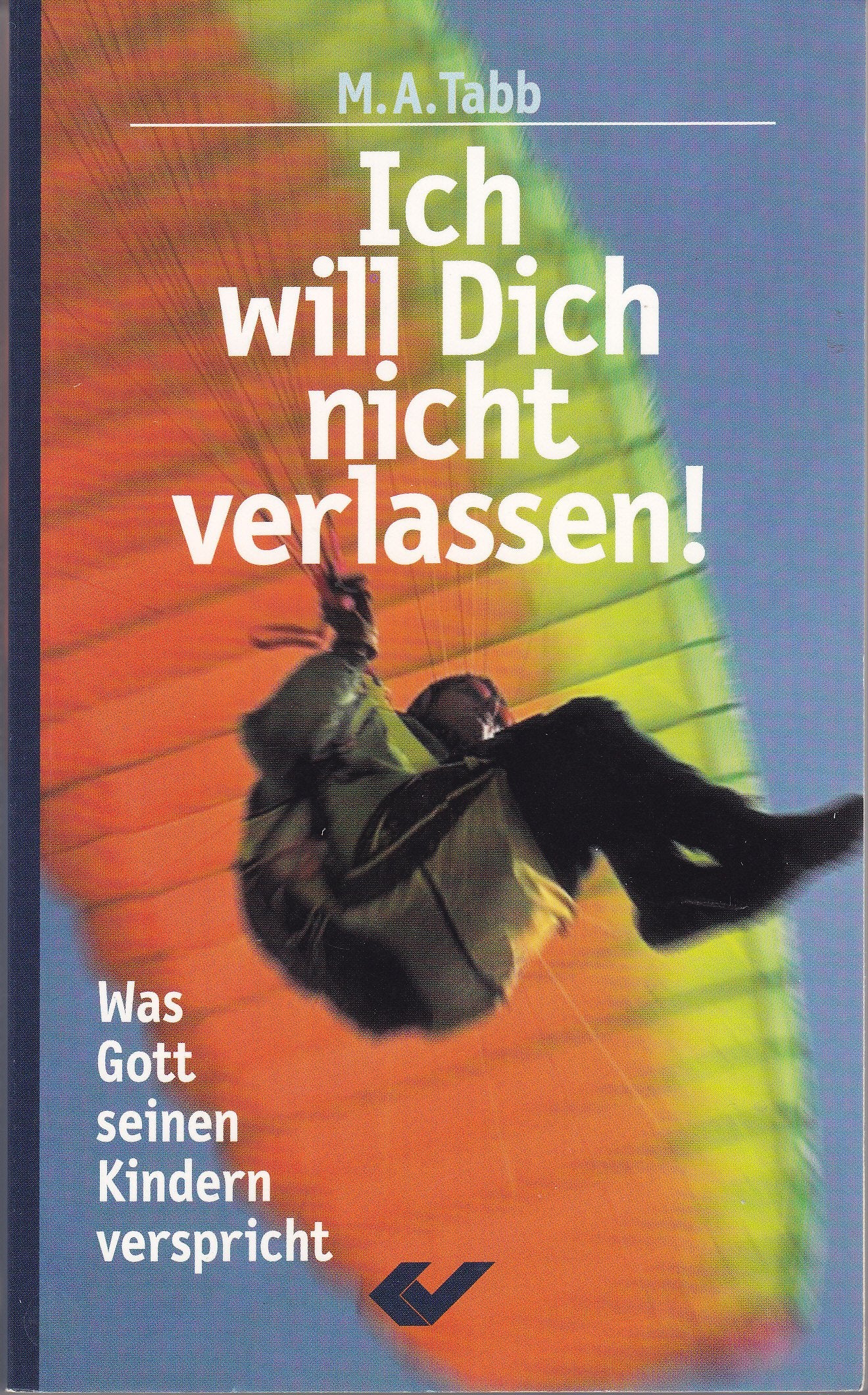 Ich will dich nicht verlassen: Was Gott seinen Kindern verspricht Religion & Esotericism