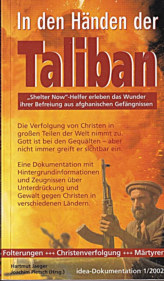 In den Händen der Taliban: "Shelter-Now"-Helfer erleben das Wunder ihrer Befreiung aus aufghanischen Gefängnissen Books