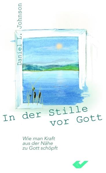 In der Stille vor Gott: Wie man Kraft aus der Nähe zu Gott schafft: Wie man Kraft aus der Nähe zu Gott schöpft Religion & Esotericism