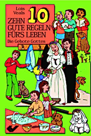 Zehn gute Regeln für's Leben: Die Gebote Gottes Non-fiction