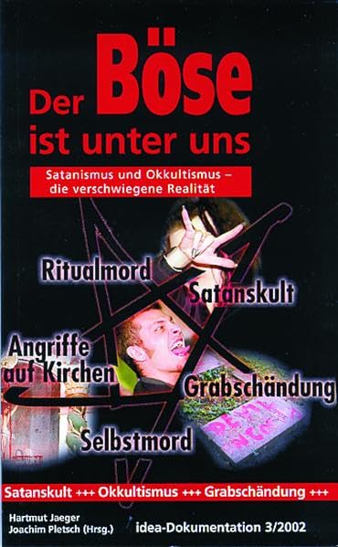 Der Böse ist unter uns: Satanismus und Okkultismus - die verschwiegene Realität Professional & Reference Books