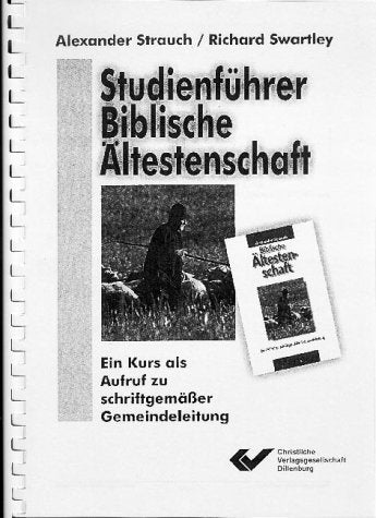 Studienführer - Ältestenschaft: Ein Kurs als Aufruf zu schriftgemässer Gemeindeleitung Religion & Esotericism
