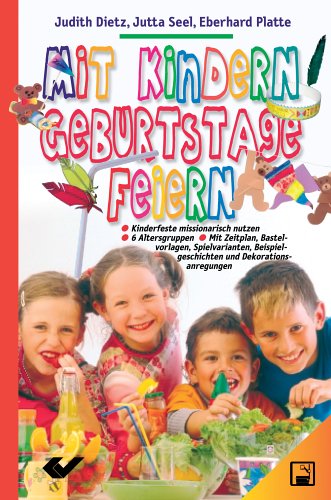 Mit Kindern Geburtstage feiern: Kinderfeste missionarisch nutzen Non-fiction