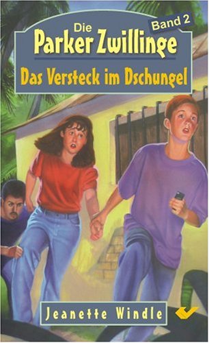 Das Versteck im Dschungel: Die Parker Zwillinge Novels & Short Stories