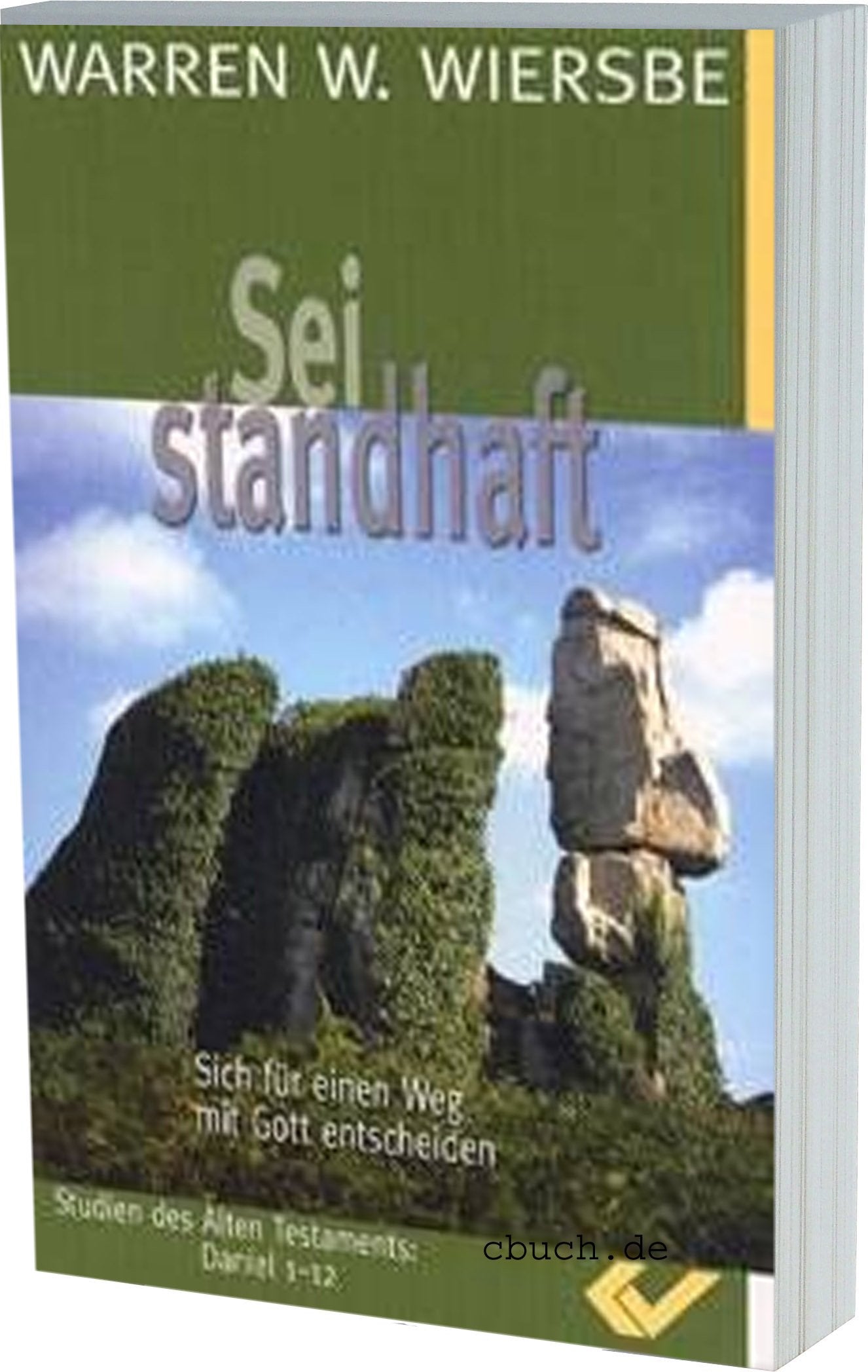 Sei standhaft: Sich für einen Weg mit Gott entscheiden. Daniel 1-12 Religion & Esotericism