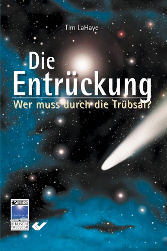 Die Entrückung: Wer muss durch die Trübsal? Religion & Esotericism