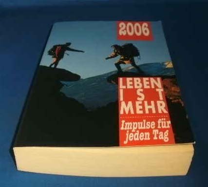 Leben ist mehr 2006. Impulse für jeden Tag. Books