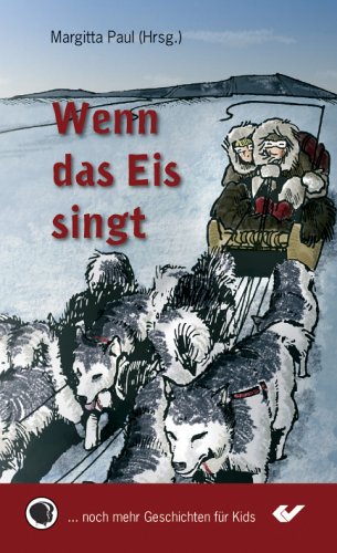 Wenn das Eis singt: ... und andere Geschichten Novels & Short Stories