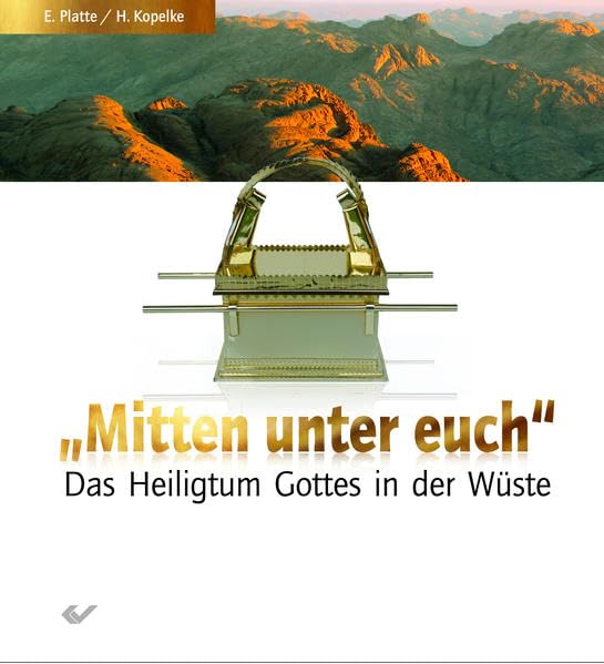 Mitten unter euch: Das Heiligtum Gottes in der Wüste Religion & Esotericism