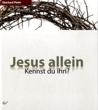 Jesus allein - kennst du ihn? Religion & Esotericism