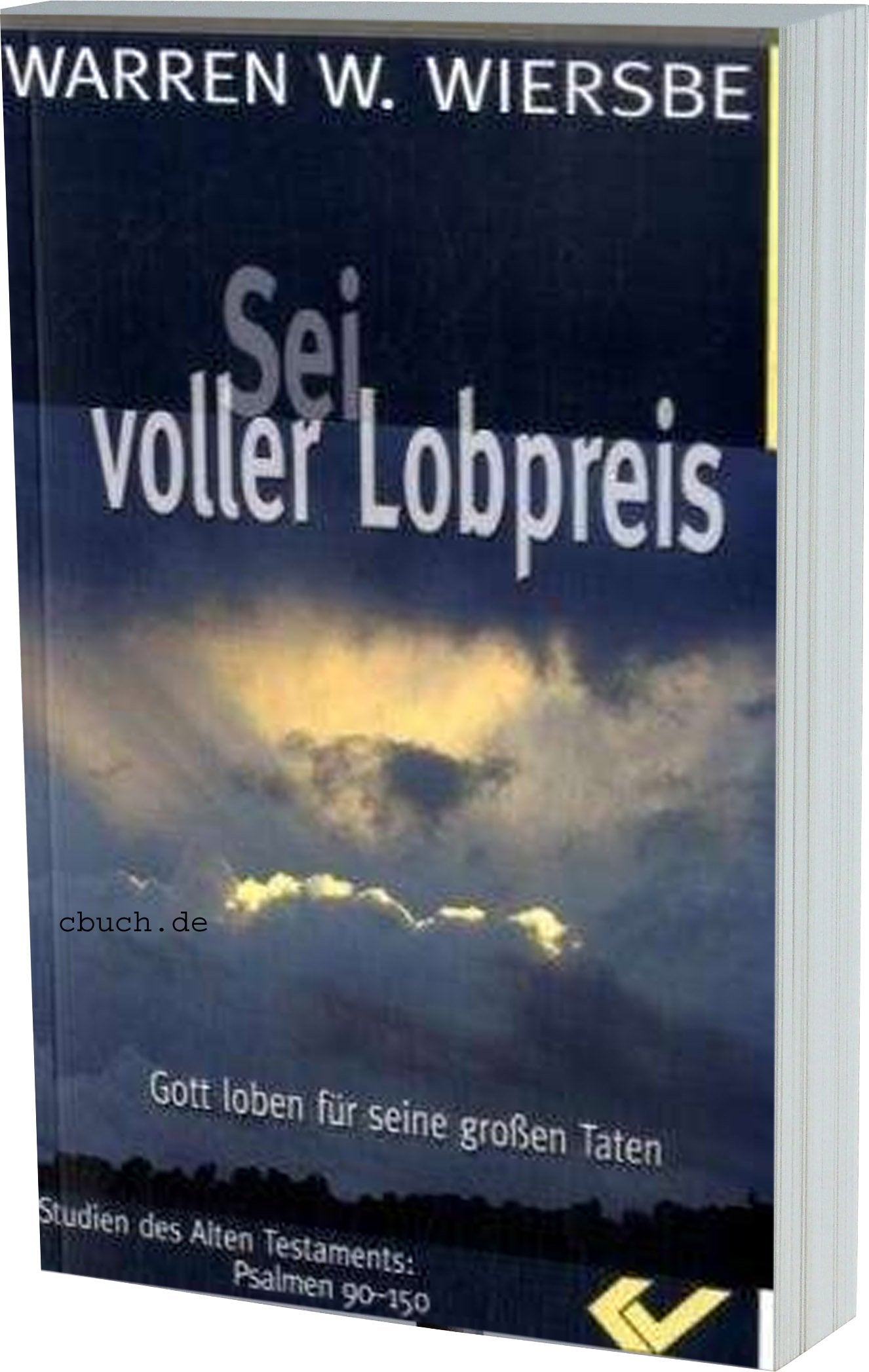 Sei voller Lobpreis: Gott loben für seine großen Taten. Studien des alten Testaments: Psalmen 90-150 book