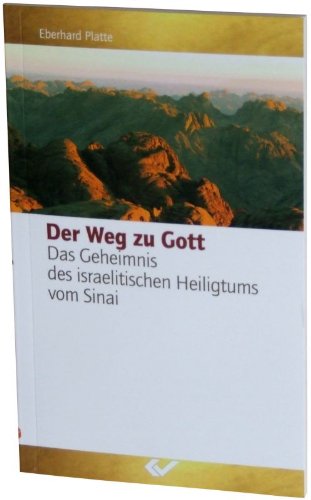 Der Weg zu Gott: Das Geheimnis des israelitischen Heiligtums vom Sinai Religion & Esotericism