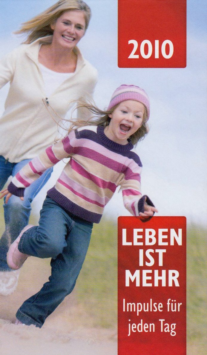 Leben ist mehr 2010: Impulse für jeden Tag Religion & Esotericism