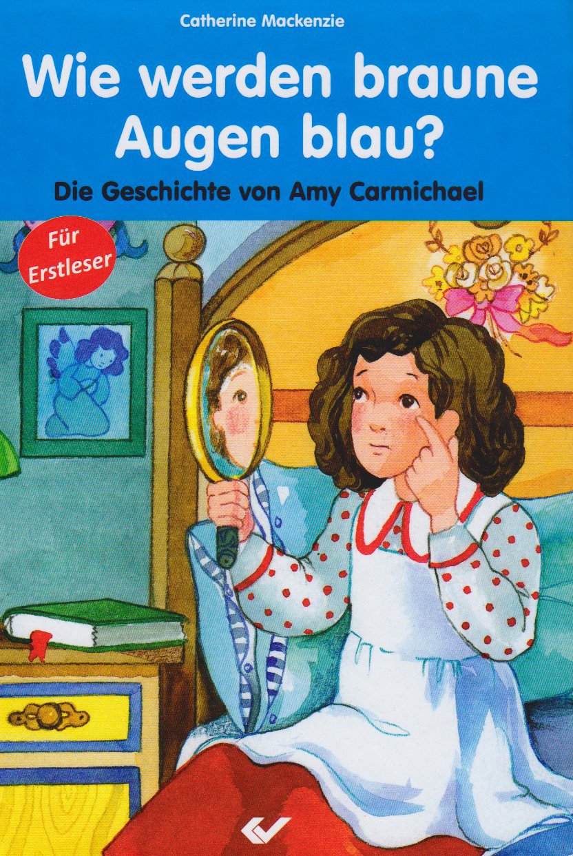 Wie werden braune Augen blau?: Die Geschichte von Amy Carmichael Novels & Short Stories
