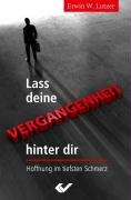 Lass die Vergangeheit hinter dir: Hoffnung im tiefsten Schmerz Religion & Esotericism
