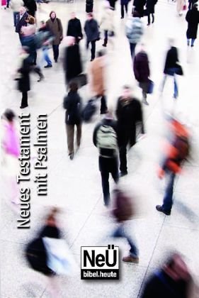 NeÜ bibel.heute: NT mit Psalmen. Motiv Menschen Religion & Esotericism