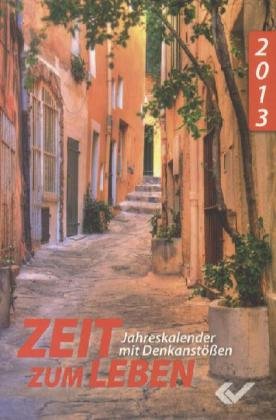 Zeit zum Leben 2012: Jahreskalender mit Denkanstößen Religion & Esotericism