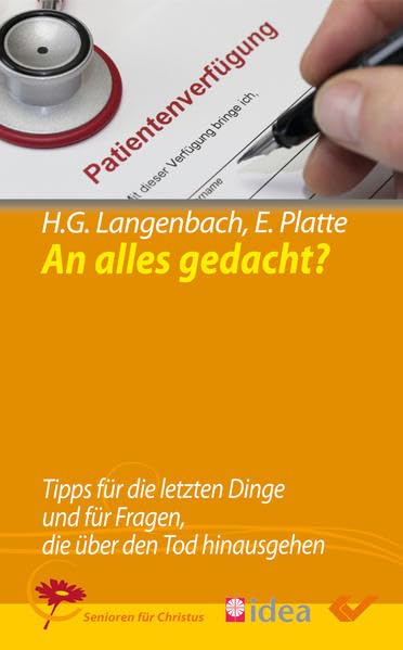 An alles gedacht?: Tipps für die letzten Dinge und für Fragen, die über den Tod hinausgehen Death & Mourning
