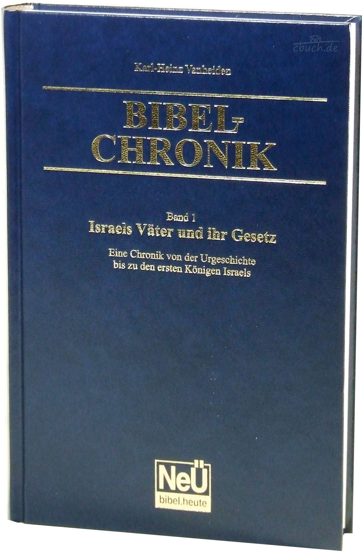 Israels Väter und ihr Gesetz: Bibel-Chronik Bd. 1 Religion & Esotericism