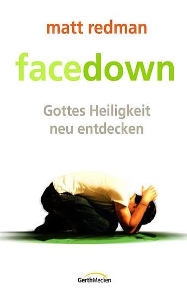 Facedown: Das Geheimnis von Gottes Herrlichkeit neu entdecken Religion & Esotericism