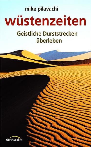 Wüstenzeiten: Geistliche Durststrecken überleben Religion & Esotericism