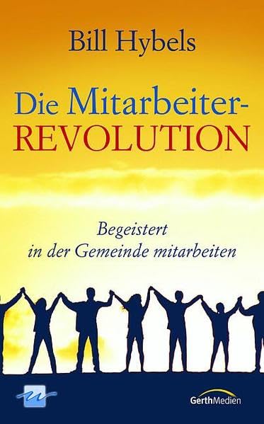 Die Mitarbeiter-Revolution: Begeistert in der Gemeinde mitarbeiten Religion & Esotericism