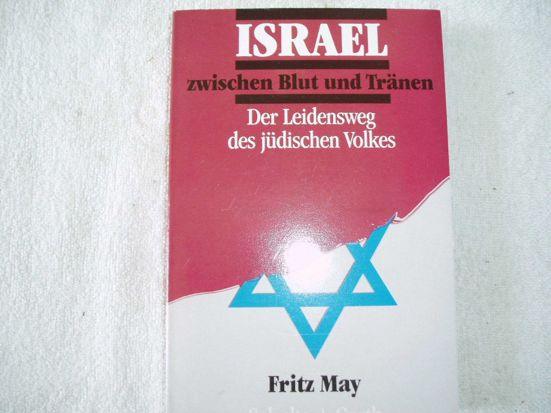 Israel zwischen Blut und Tränen: Der Leidensweg des jüdischen Volkes Books
