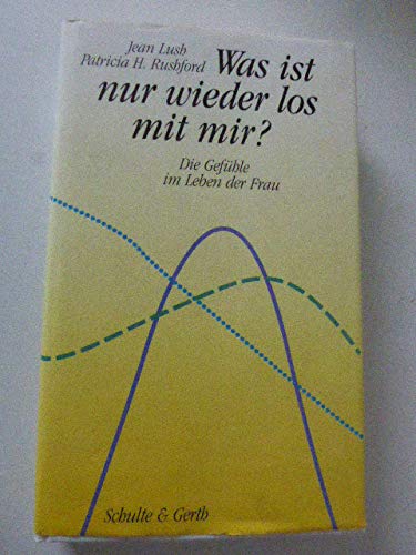 Was ist nur wieder los mit mir?: Die Gefühle im Leben der Frau Psychology