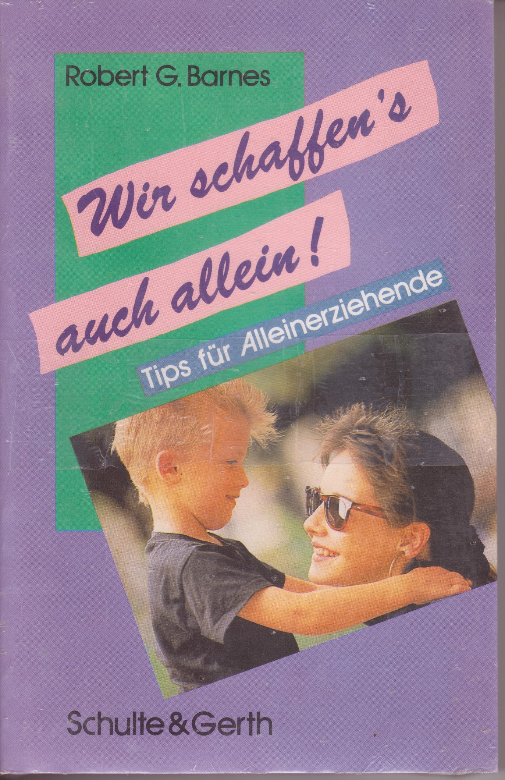 Wir schaffen's auch allein!: Tips für Alleinerziehende Self-help