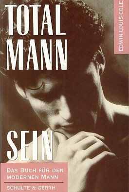 Total Mann sein: Das Buch für den modernen Mann Social Sciences