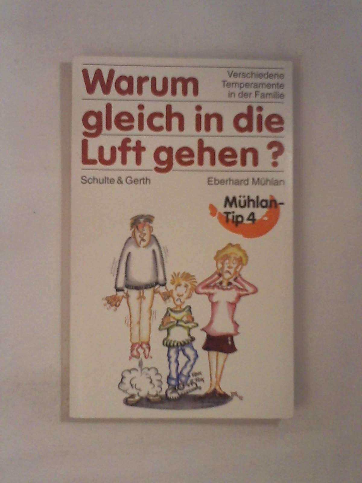 Warum gleich in die Luft gehen?: Verschiedene Temperamente in der Familie (Mühlan-Tip) Parents & Children