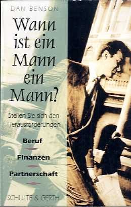Wann ist ein Mann ein Mann?: Stellen Sie sich den Herausforderungen: Beruf - Finanzen - Partnerschaft Psychology