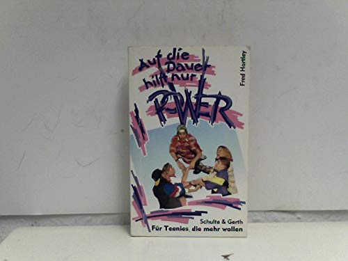 Auf die Dauer hilft nur Power: Für Teenies, die mehr wollen Books