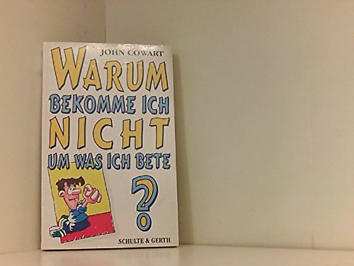 Warum bekomme ich nicht, um was ich bete? Books