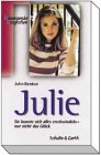 Julie: Sie konnte sich alles erschwindeln, nur nicht das Glück Books