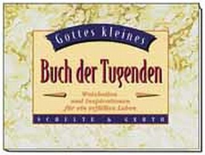Gottes kleines Buch der Tugenden: Weisheiten und Inspirationen für ein erfülltes Leben book