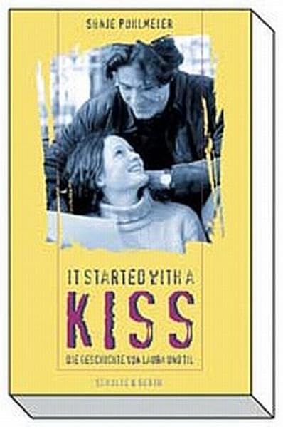 It started with a kiss: Eine ungewöhnliche Liebesgeschichte Books