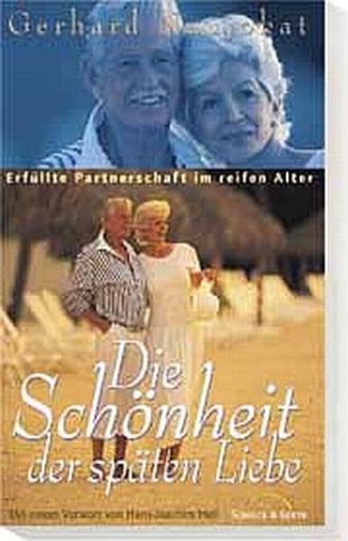 Die Schönheit der späten Liebe: Erfüllte Partnerschaft im reifen Alter Partnership & Love