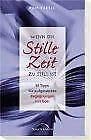 Wenn die Stille Zeit zu still ist: 30 Tipps für aufgeweckte Begegnungen mit Gott Religion & Esotericism