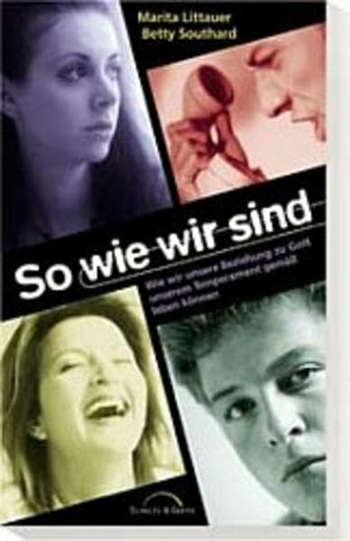 So wie wir sind: Wie wir unsere Beziehung zu Gott unserem Temperament gemäss leben können Religion & Esotericism