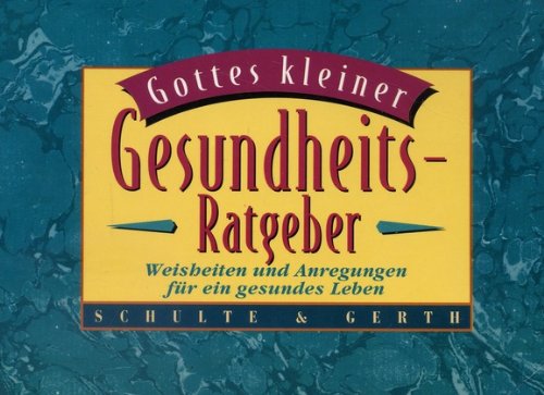 Gottes kleiner Gesundheitsratgeber: Weisheiten und Anregungen für ein gesundes Leben Books
