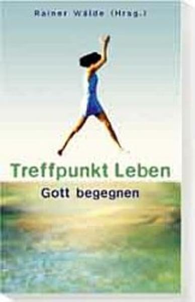 Product Image: Treffpunkt Leben - Gott begegnen