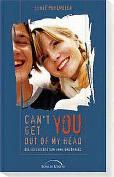 Can't get you out of my head: Die Geschichte von Anna und Daniel Contemporary literature