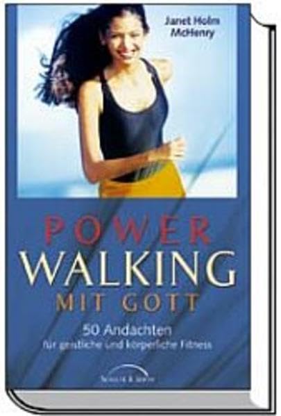 Powerwalking mit Gott: 50 Andachten für geistliche und körperliche Fitness Health, Nutrition & Fitness