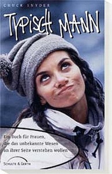 Typisch Mann!: Ein Buch für Frauen, die das unbekannte Wesen an ihrer Seite verstehen wollen Partnership & Love