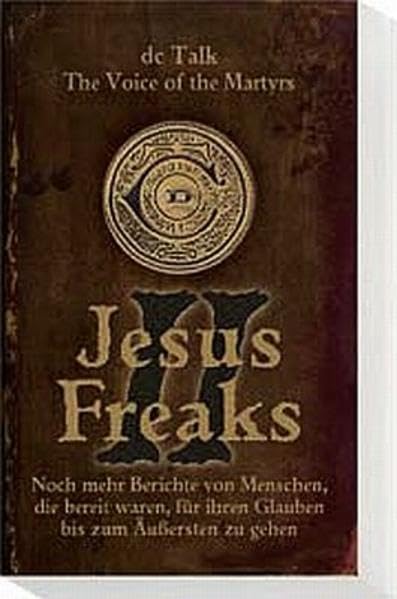 Jesus Freaks II: Noch mehr Berichte von Menschen, die bereit waren, für ihren Glauben bis zum Äußersten zu gehen Memories